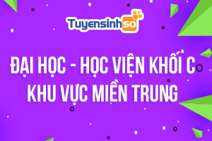 ĐH - HV Khối C khu vực Miền Trung