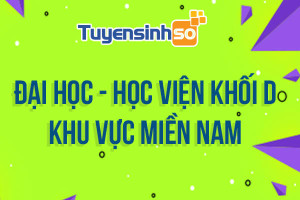 ĐH - HV Khối D khu vực Miền Nam